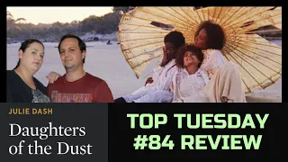 Daughters of the Dust (1991) | Movie Review | Top Tuesday