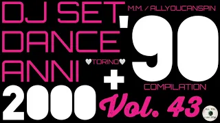 Dance Hits of the 90s and 2000s Vol. 43 - ANNI '90 + 2000 Vol 43 Dj Set - Dance Años 90 + 2000