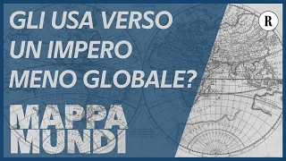 Il mondo virato: gli Stati Uniti verso un impero meno globale? - Mappa Mundi