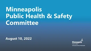 August 10, 2022 Public Health & Safety Committee