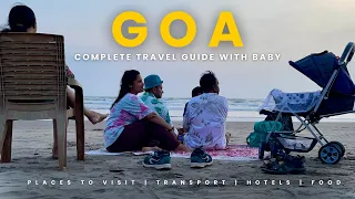 Complete Guide to Traveling to Goa with a Baby | Itinerary and Budget Details | Baby Travel Tips