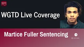 [FULL VIDEO] WGTD News: Martice Fuller Sentencing