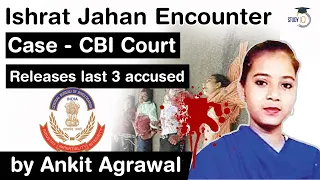Ishrat Jahan Encounter Case - CBI Court releases last 3 accused cops #UPSC #IAS