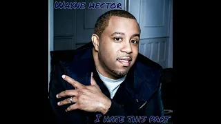 Wayne Hector - I Hate This Part (Beyoncé Demo)