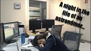 A night in the life of an astronomer