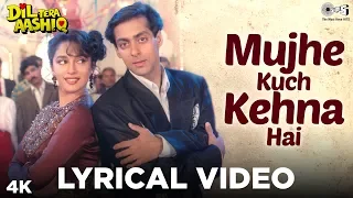 Mujhe Kuch Kehna Hai Lyrical - Dil Tera Aashiq | Salman, Madhuri | Sudesh Bhosle, Sadhana Sargam