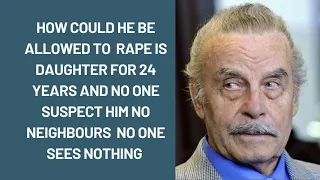 JOSEF FRITZL WAS HE ALONE IN WHAT HE DID TO HIS DAUGHTER  ME AND THE TEAM BELIEVE OTHERWISE