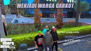 MENJADI WARGA GARKOT DI KOTA HOPEFULLY - GTA 5 ROLEPLAY