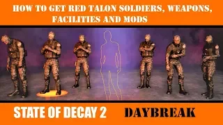 How To Get Red Talon Soldiers, Weapons, Facilities & Mods (State of Decay 2) Daybreak DLC