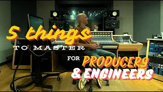 Producers & Engineers MUST know these 5 things (from a Grammy winner)