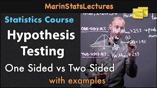 Hypothesis Testing: One Sided vs Two Sided Alternative | Statistics Tutorial #14 |MarinStatsLectures