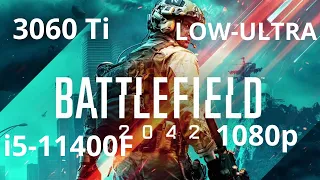 Battlefield 2042 : RTX 3060 Ti 8GB + i5-11400F | 1080p Low-Ultra