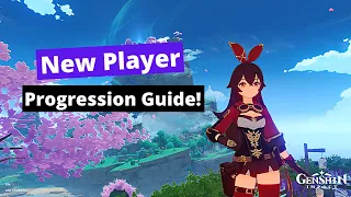 New Player Guide! General Progression Guide! [Genshin Impact]