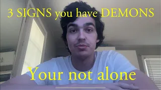 3 SIGNS YOU have DEMONS!