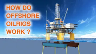 How Offshore Oilrigs Work, Float, and Extract Oil