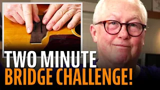 Dan's 2 minute bridge challenge!