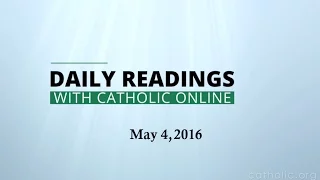 Daily Reading for Wednesday, May 4th, 2016 HD