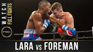 Lara vs Foreman FULL FIGHT: January 13, 2017 - PBC on Spike