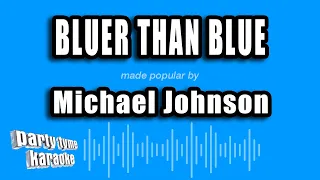 Michael Johnson - Bluer Than Blue (Karaoke Version)