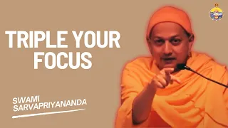 Triple Your Focus: 3 Game-Changing Concentration Tips | Swami Sarvapriyananda