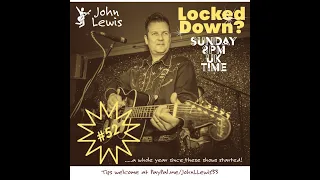 John Lewis Live lockdown Show 52. 2 hour special , Rockabilly, Rock'N'Roll, Vintage Country, Blues