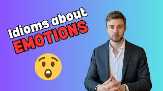 6 English Idioms to Talk About EMOTIONS | Expand Your Vocabulary