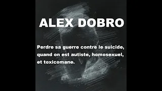 Alex Dobro - Perdre Sa Guerre Contre le Suicide - Introduction