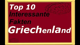 Top 10 Interessante und spannende Fakten. Griechenland