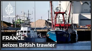 France seizes British trawler as post-Brexit fishing row spirals