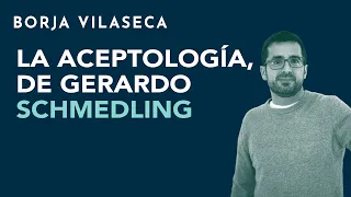 La Aceptología, de Gerardo Schmedling | Borja Vilaseca
