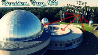 Planetarium - Śląski Park Nauki - TEST wszystkich atrakcji wewnątrz ! 4K- Ovation Vlog 94