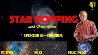 Star Hopping #61 - Find IC 1396, Messier 52, and The Blue Snowball Nebula