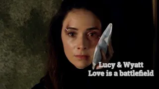 Lucy and Wyatt love is a battle