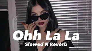 Ohh La La (Slowed n Reverb)