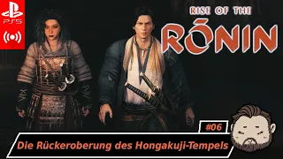 RISE OF THE RONIN ★ Die Rückeroberung des Hongakuji-Tempels || ZWIELICHT ★ #06 [ger] [PS5]