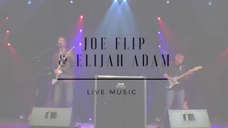 Joe Flip and Elijah Adam- Two Man Band- Live Music Entertainment