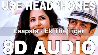 Laapata (8D Audio) || Ek Tha Tiger || KK || Palak Muchhal || Salman Khan, Katrina Kaif