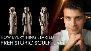 How Everything started: Prehistoric sculpture