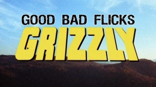 Grizzly - Good Bad Flicks