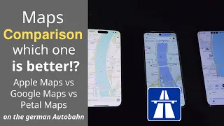 Apple Maps vs Google Maps vs Petal Maps on the german Autobahn - Experience Report