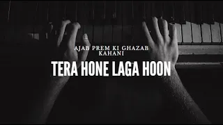 Tera Hone Laga Hoon Lyrics - Ajab Prem Ki Ghazab Kahani