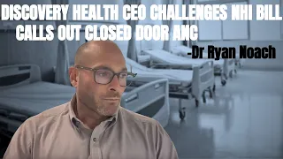 Discovery Health CEO challenges NHI, begs closed door ANC to open its eyes and ears