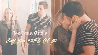 ● Josh and Andie - I am always gonna pick you