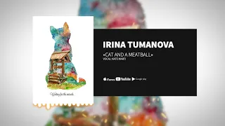 Irina Tumanova - «Cat and a meatball»