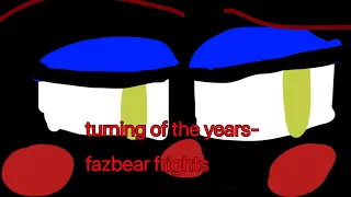 turning of the years [] TW (desc) [] fazbear frights [] fnaf books [] les miserables audio :D