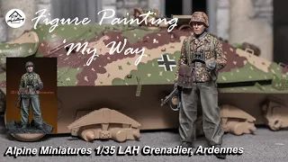 Figure Painting 'My way' - Alpine Miniatures 1/35 LAH Grenadier, the Ardennes
