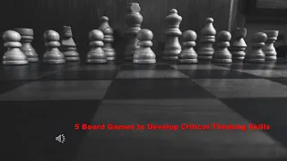 5 Board Games to Develop Critical Thinking Skills