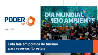 Lula fala em política de turismo para reservas florestais