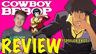 Cowboy Bebop! 🛰️ SPOILER FREE REVIEW