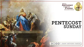 Pentecost Sunday | 6:00 PM Anticipated Holy Mass | May 18, 2024